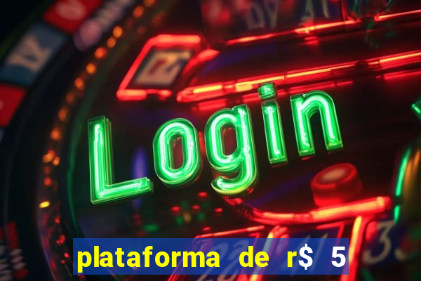 plataforma de r$ 5 jogo do tigrinho